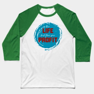 FIRST LIFE THAN PROFIT 2 Baseball T-Shirt